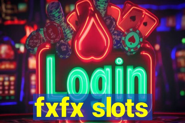 fxfx slots